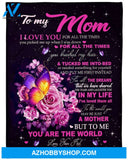 Roses To My Mom Blanket I Love You For All The Times Gift From Kid Butterfly Fleece Blanket Unique Gifts