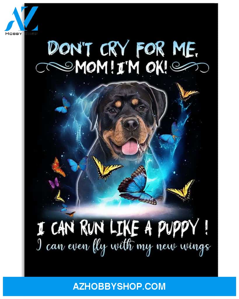 Rottweiler Mom don't cry for my. I'm ok . Poster