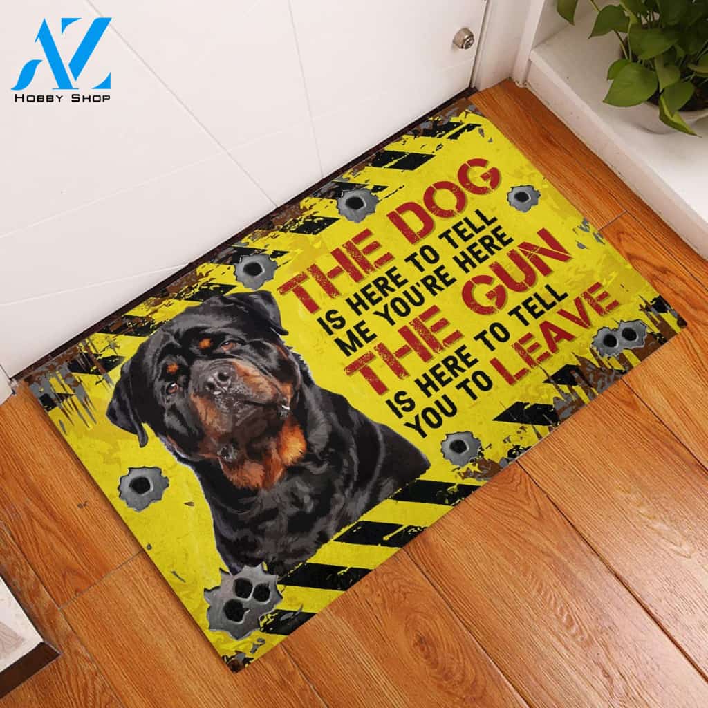 Rottweiler The Dog Is Here To Tell Me You're Here Funny Indoor And Outdoor Doormat Warm House Gift Welcome Mat Gift For Dog Lovers