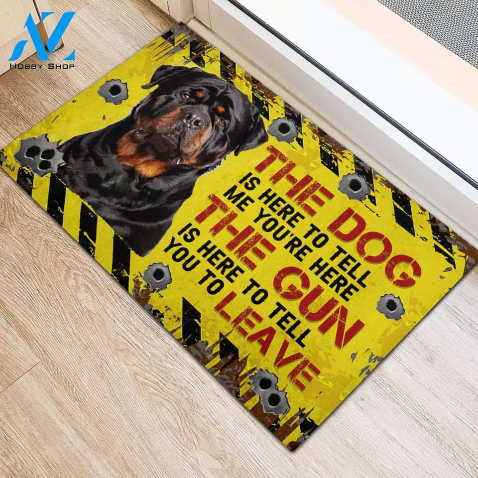 Rottweiler The dog is here to tell me you're here Rubber Base Doormat | Welcome Mat | House Warming Gift