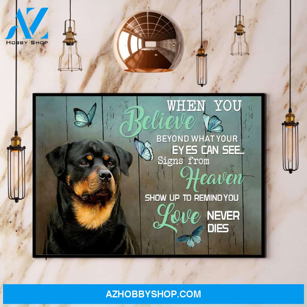 Rottweiler When You Believe Beyond What Your Eyes Can See Canvas And Poster, Wall Decor Visual Art