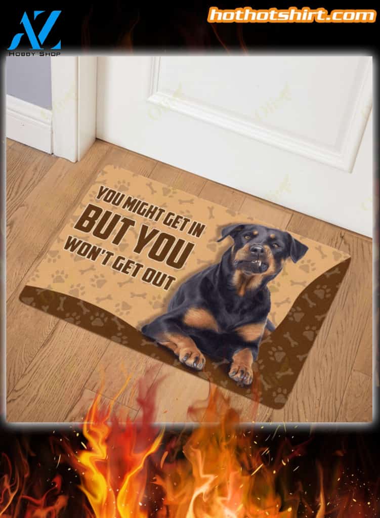 Rottweiler you might get in but you won’t get out doormat