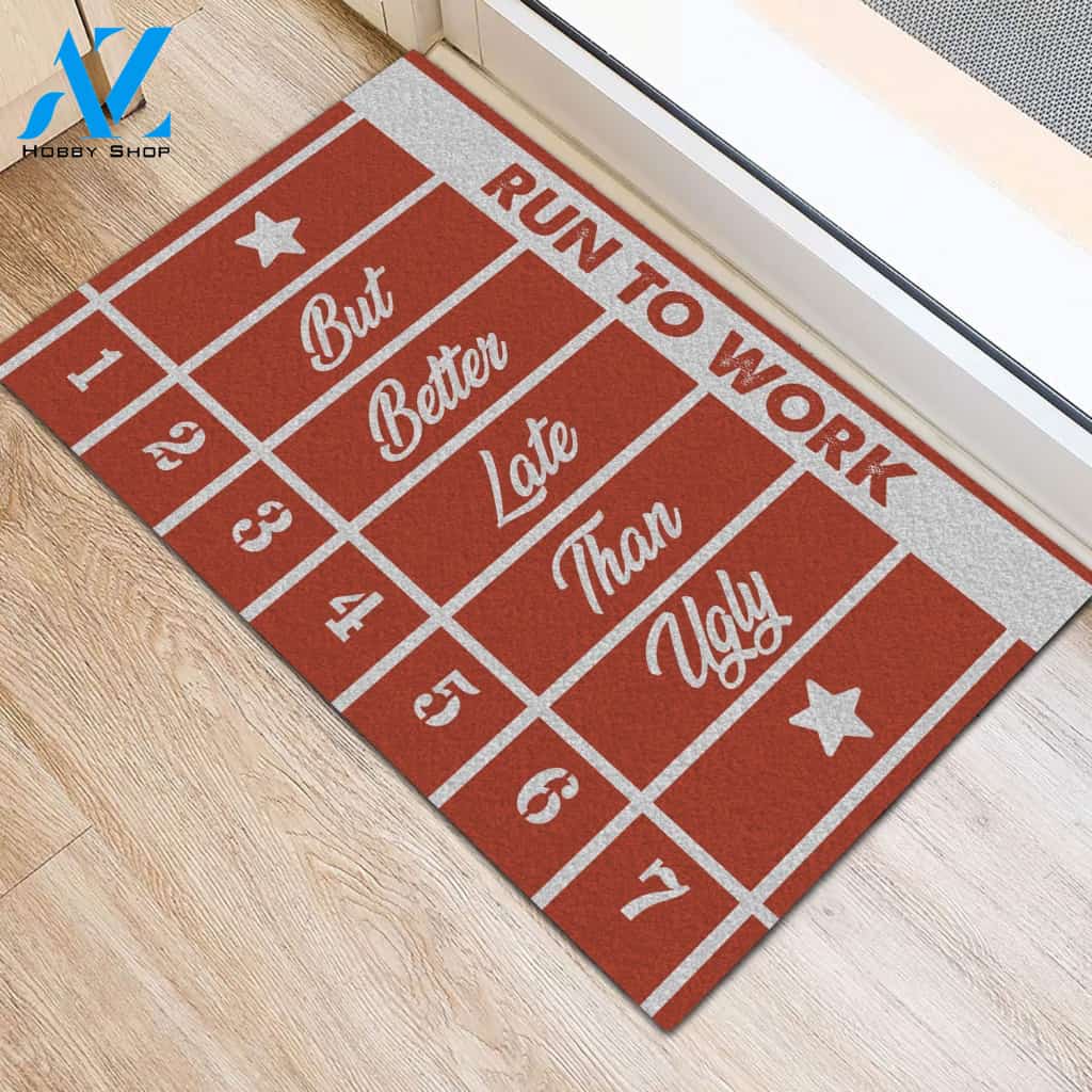 Running Track Better Late Than Ugly Doormat Welcome Mat House Warming Gift Home Decor Funny Doormat Gift Idea