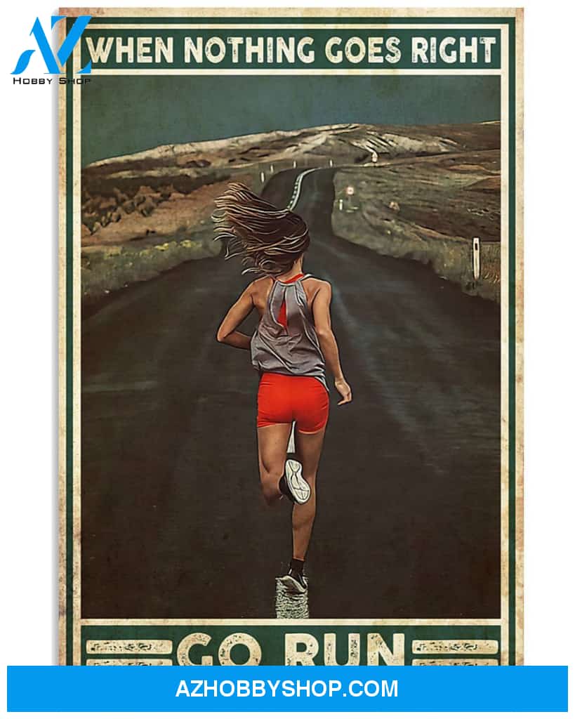 Running When Nothing Goes Right Go Run Vertical Canvas Prints, Wall Decor Visual Art