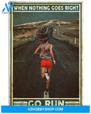 Running When Nothing Goes Right Go Run Vertical Canvas Prints, Wall Decor Visual Art
