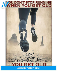 Running You Get Old When You Stop Running Vertical Canvas Prints, Wall Decor Visual Art