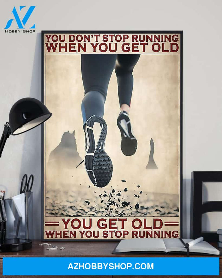 Running You Get Old When You Stop Running Vertical Canvas Prints, Wall Decor Visual Art