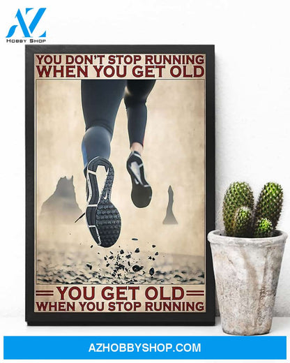 Running You Get Old When You Stop Running Vertical Canvas Prints, Wall Decor Visual Art