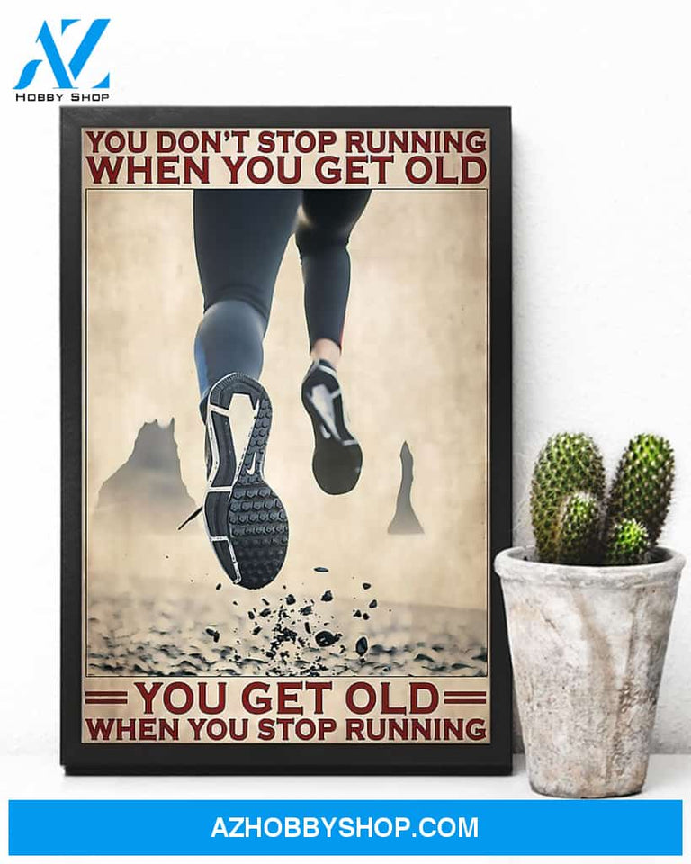 Running You Get Old When You Stop Running Vertical Canvas Prints, Wall Decor Visual Art