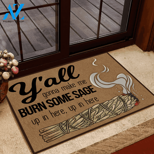 Sage Doormat Y'all Gonna Make Me Burn Some Sage | Welcome Mat | House Warming Gift
