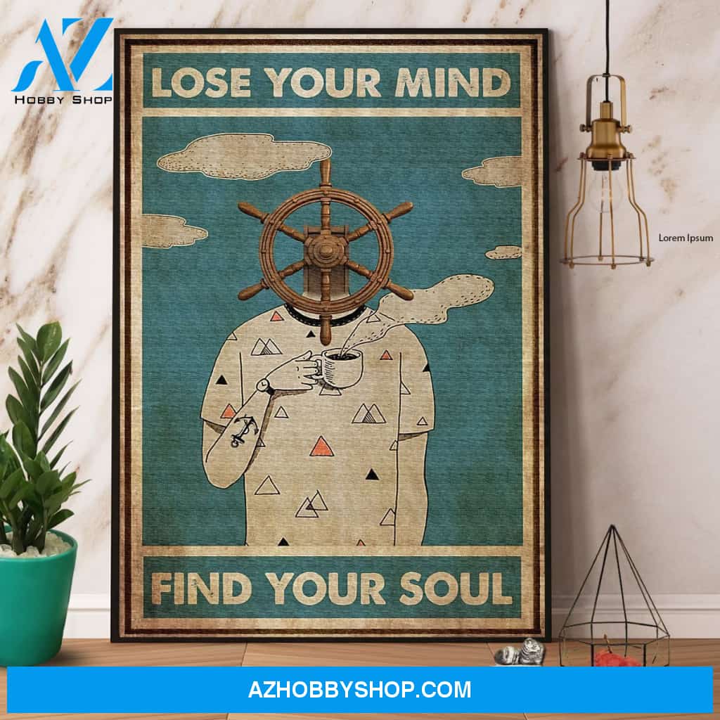 Sailors Lose Your Mind Find Your Soul Canvas And Poster, Wall Decor Visual Art