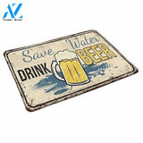 Save Water Drink Beer Vintage Funny Indoor And Outdoor Doormat Warm House Gift Welcome Mat Birthday Gift For Beer Lovers