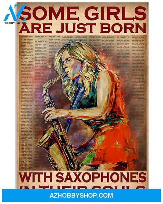 Saxophones Poster Some Girls Are Born With Saxophones In Their Souls Wall Decor