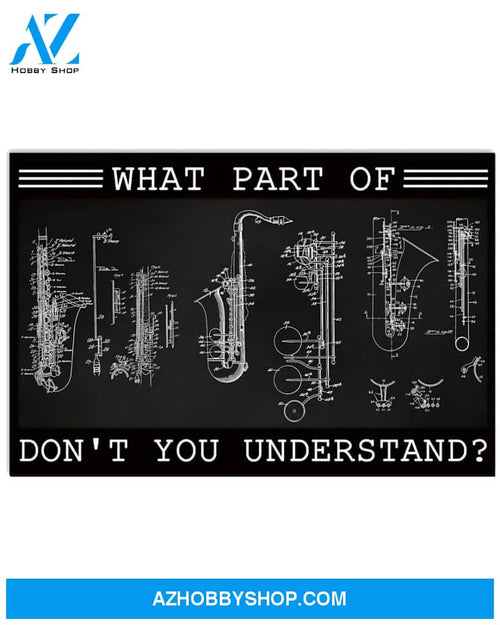 Saxophonist Poster What Part Of Don T You Understand Wall Decor