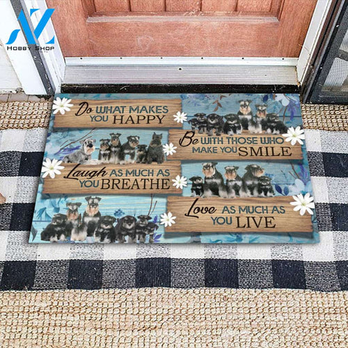 Schnauzer Do What Makes You Happy Doormat