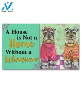 Schnauzer Love & Peace House Not a Home Doormat - 18" x 30"