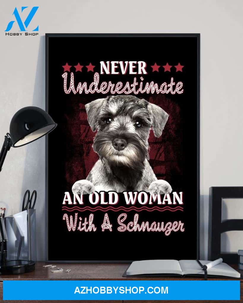 Schnauzer never underestimate old woman poster