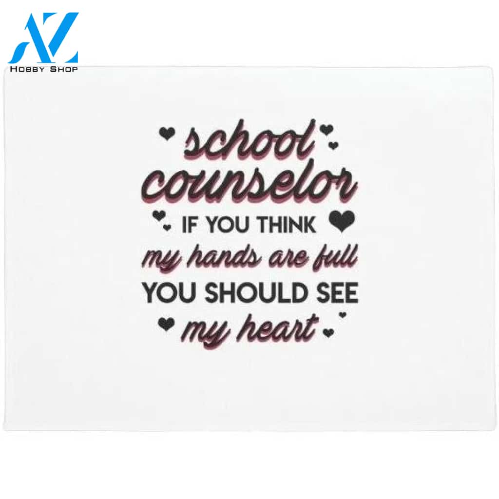 School Counselor Hands Full See My Heart Doormat