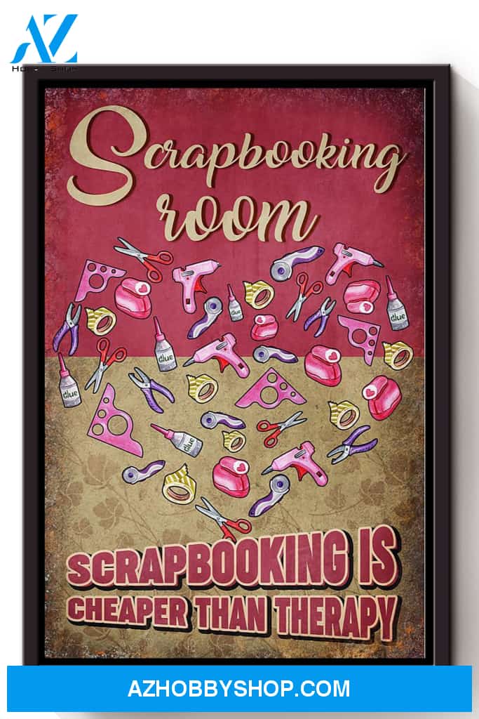 Scrapbooking Is Cheaper Than Therapy Funny Diy Canvas And Poster, Wall Decor Visual Art