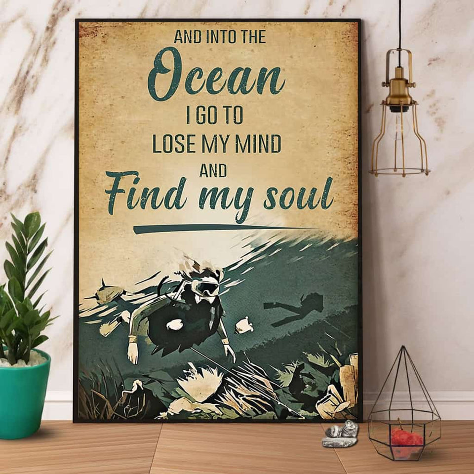 Scuba Diving And Into The Ocean I Go To Lose My Mind And Find My Soul Paper Poster No Frame Matte Canvas Wall Decor