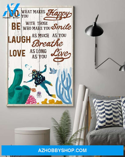 Scuba Diving Do What Makes You Happy Vertical Canvas Gift, Wall Decor Visual Art