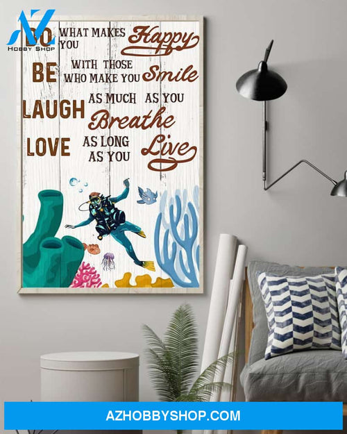 Scuba Diving Do What Makes You Happy Vertical Canvas Gift, Wall Decor Visual Art