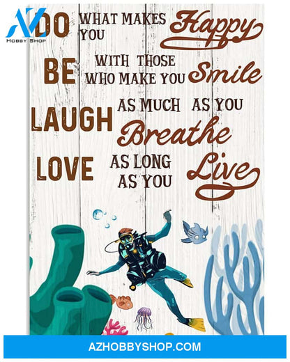 Scuba Diving Do What Makes You Happy Vertical Canvas Gift, Wall Decor Visual Art