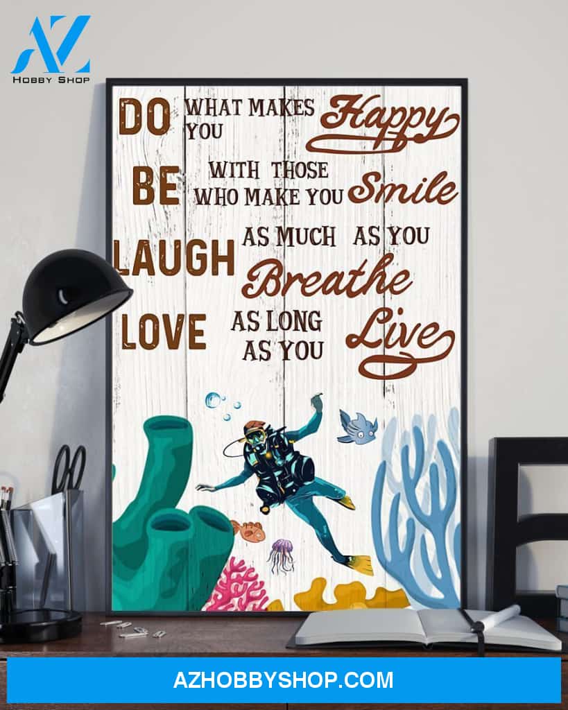 Scuba Diving Do What Makes You Happy Vertical Canvas Gift, Wall Decor Visual Art