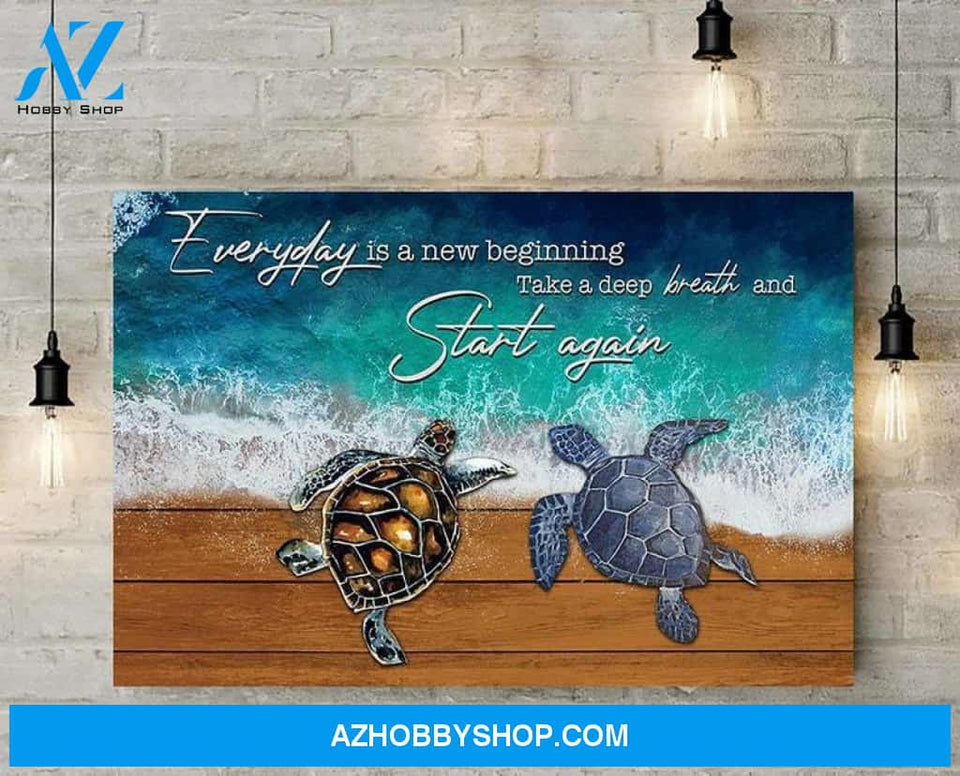 Sea Turtle Everyday Is A New Beginning Take A Deep Breath And Start Again