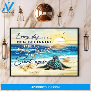 Sea Turtle Everyday Is A New Beginning Take A Deep Breath Canvas And Poster, Wall Decor Visual Art