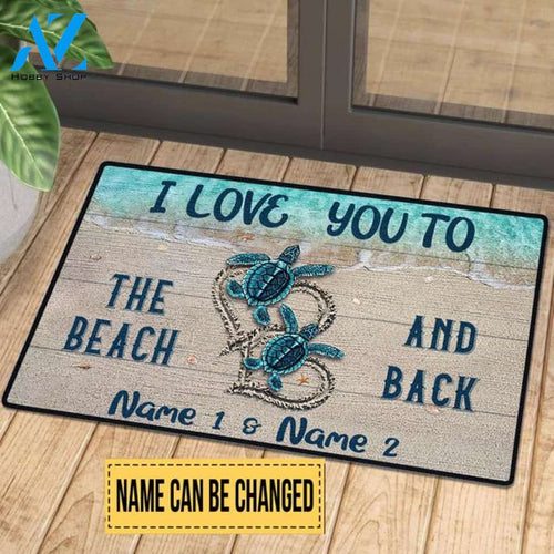 Sea Turtle I Love You To The Beach And Back Doormat