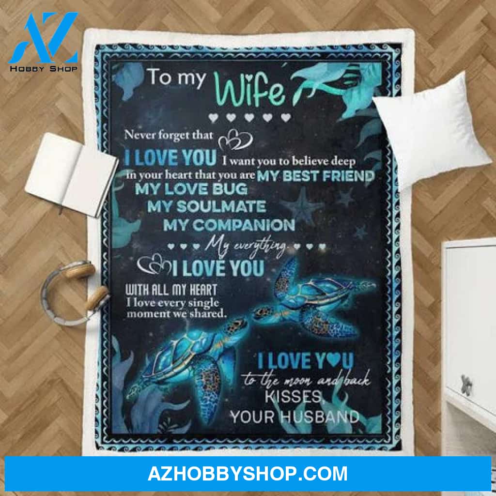 Sea Turtle To My Wife My Everything I Love You Fleece Blanket Gift For Wife From Husband 