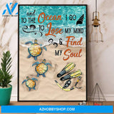 Sea Turtle To The Ocean I Go To Lose My Mind & Find My Soul Canvas And Poster, Wall Decor Visual Art