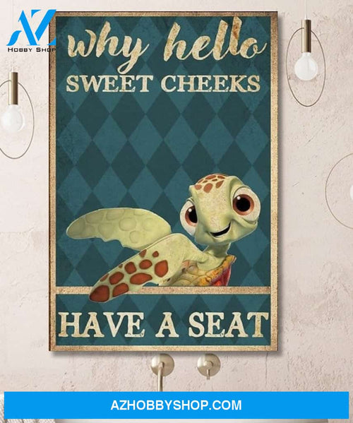 Sea Turtle Why Hello Sweet Cheeks Have A Seat Canvas And Poster, Wall Decor Visual Art