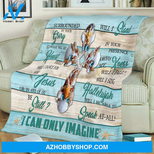 Seashell Cross - I Can Only Imagine Blanket Gift for Friend Family Birthday Gift Home Decor Bedding Couch Sofa Soft and Comfy Cozy