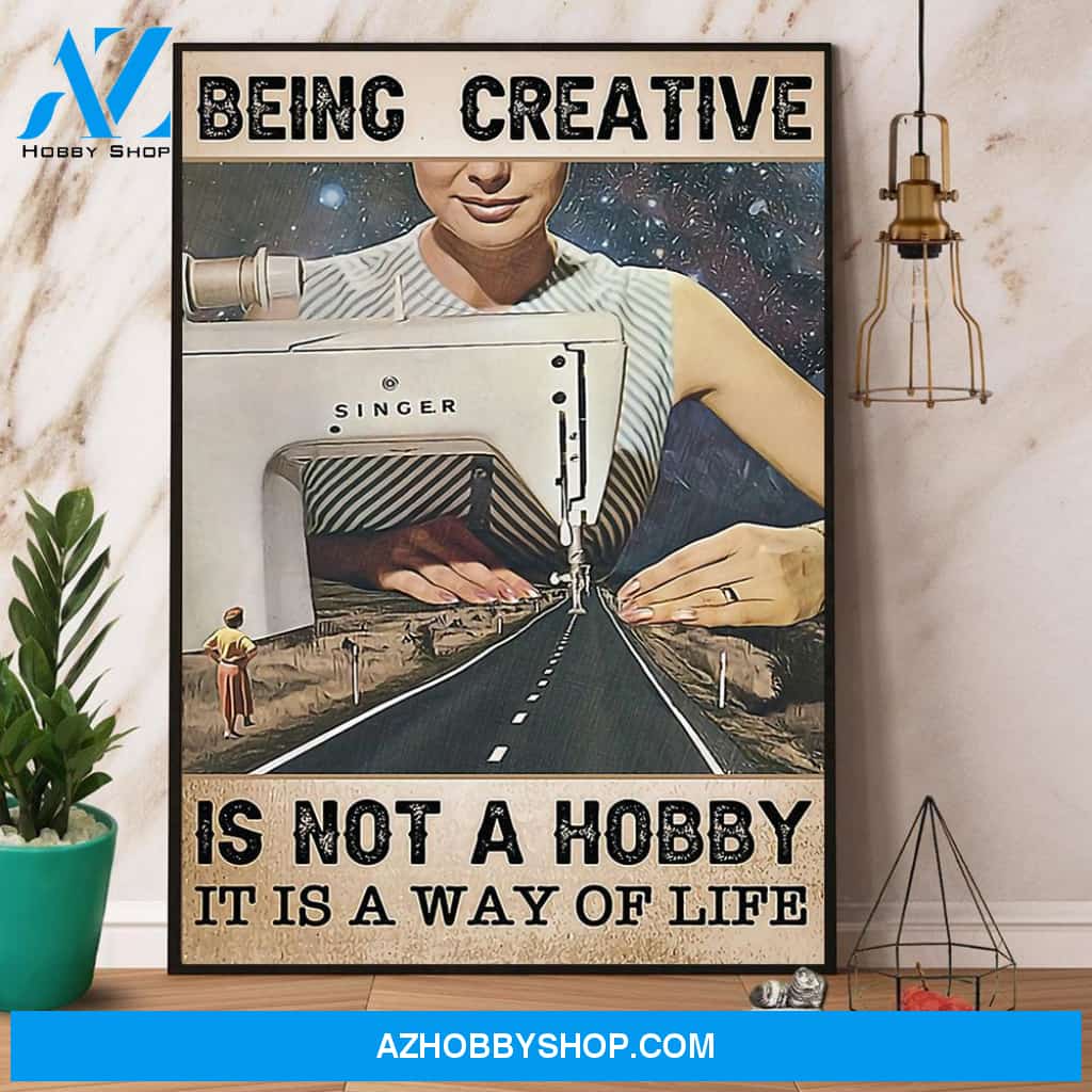 Sewing Being Creative Is Not A Hobby Canvas And Poster, Wall Decor Visual Art