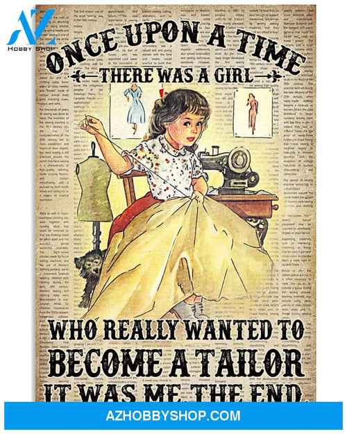 Sewing Girl Poster Once Upon A Time There Was A Girl Who Wanted To Become A Talor Wall Decor