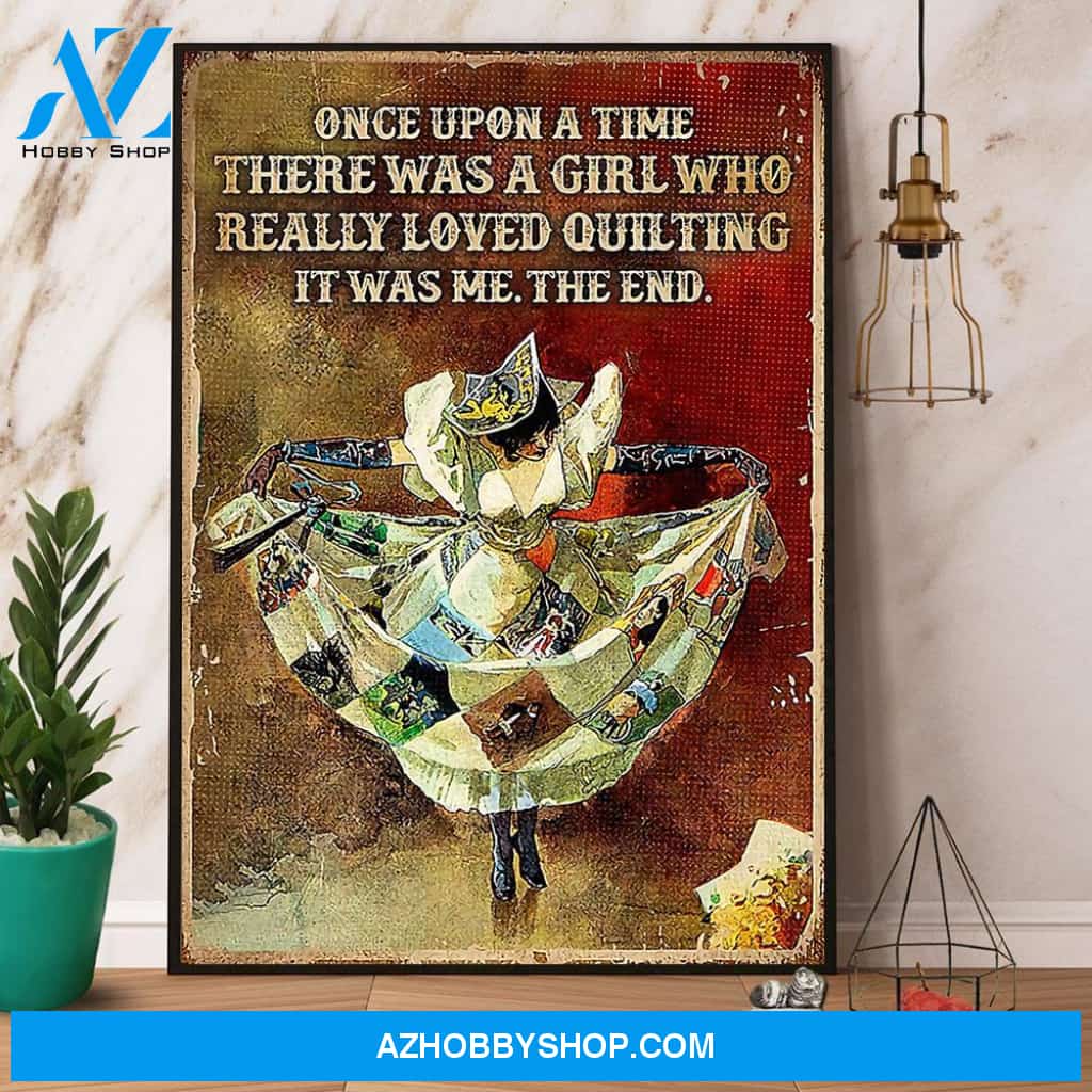 Sewing Once Upon A Time There Was A Girl Loved Quilting Art Canvas And Poster, Wall Decor Visual Art