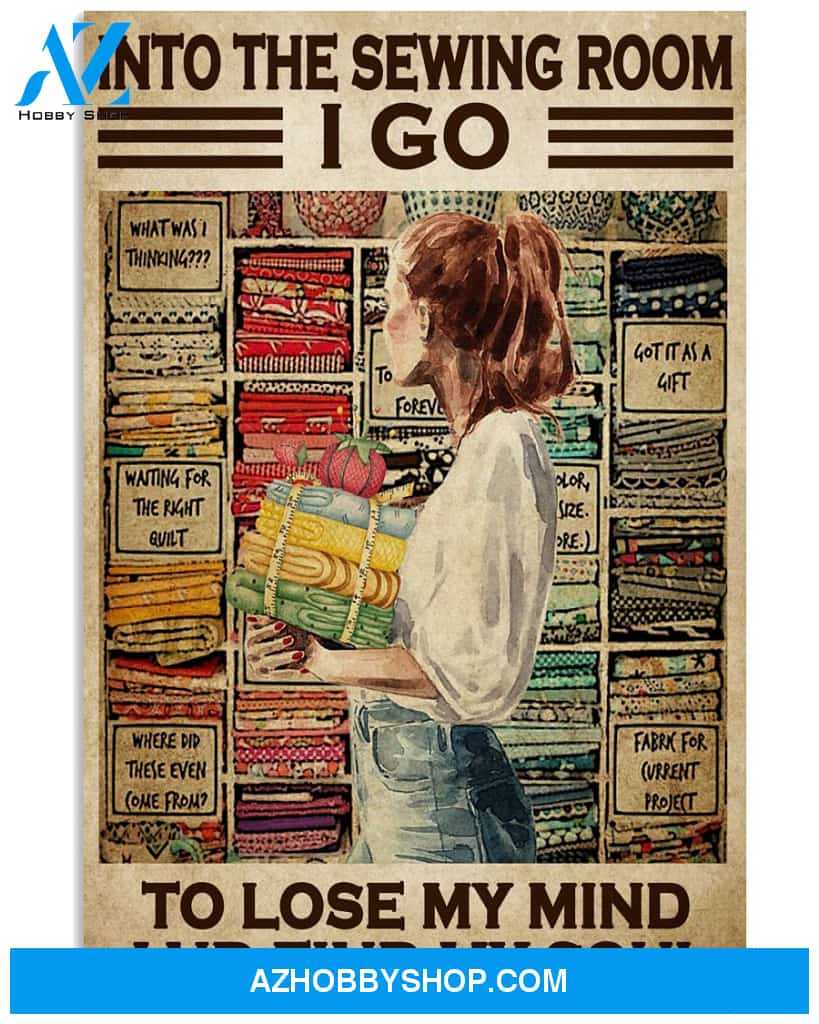 Sewing Poster Into The Sewing Room I Go To Lose My Mind And Find The Soul Wall Decor