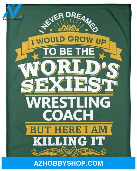 Sexiest Wrestling Coach Fleece Blanket Home Decor Bedding Couch Sofa Soft And Comfy Cozy Wrestling Lovers Gift, Gift For Dad, Family Blanket