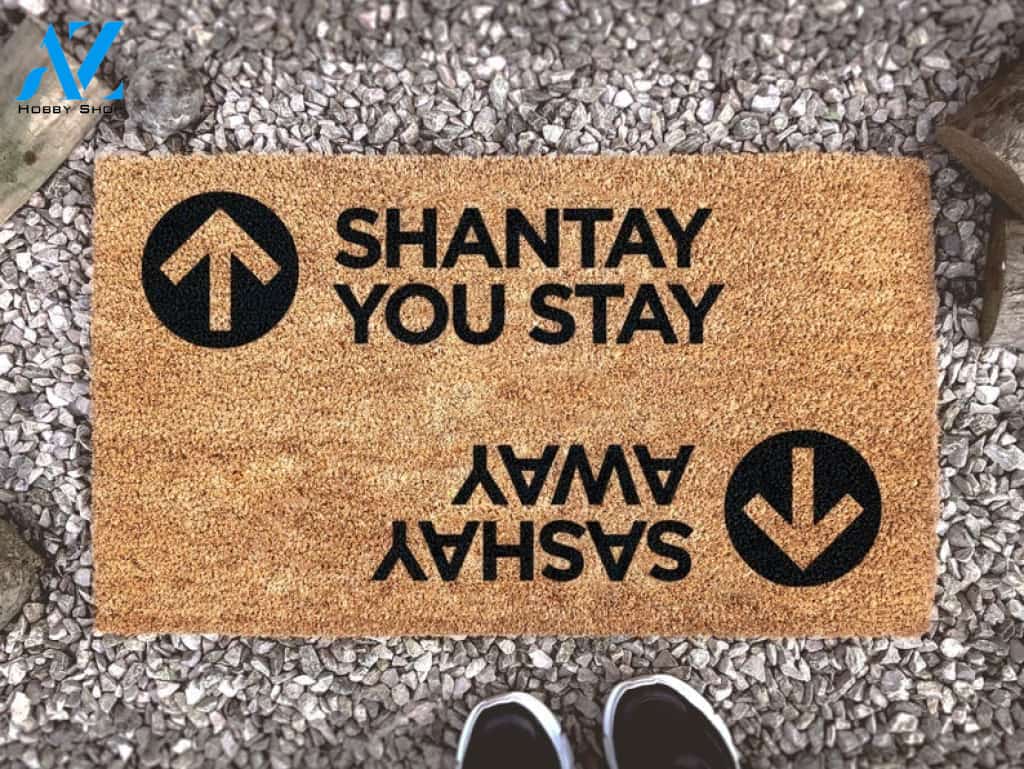 Shantay You Stay Sashay Away Quotes Funny Doormat Welcome Mat House Warming Gift Home Decor Funny Doormat Gift Idea