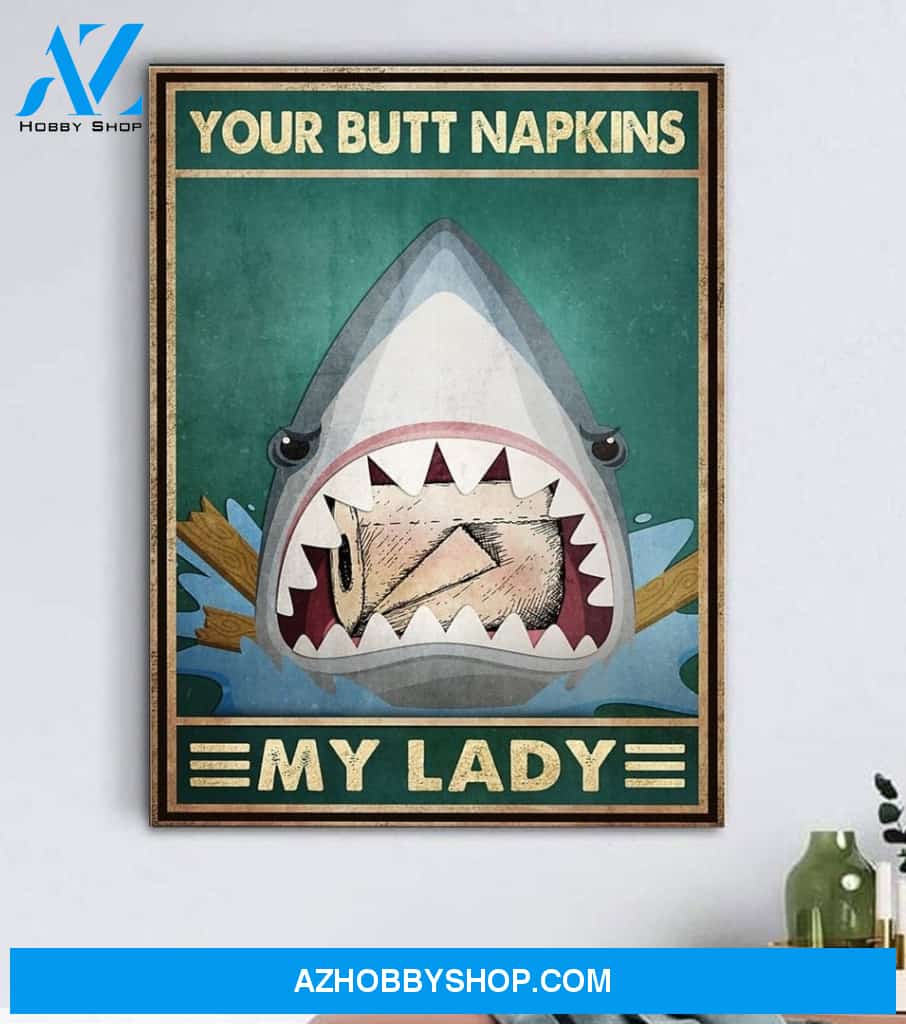 Shark Your Butt Napkins My Lady Canvas And Poster, Wall Decor Visual Art
