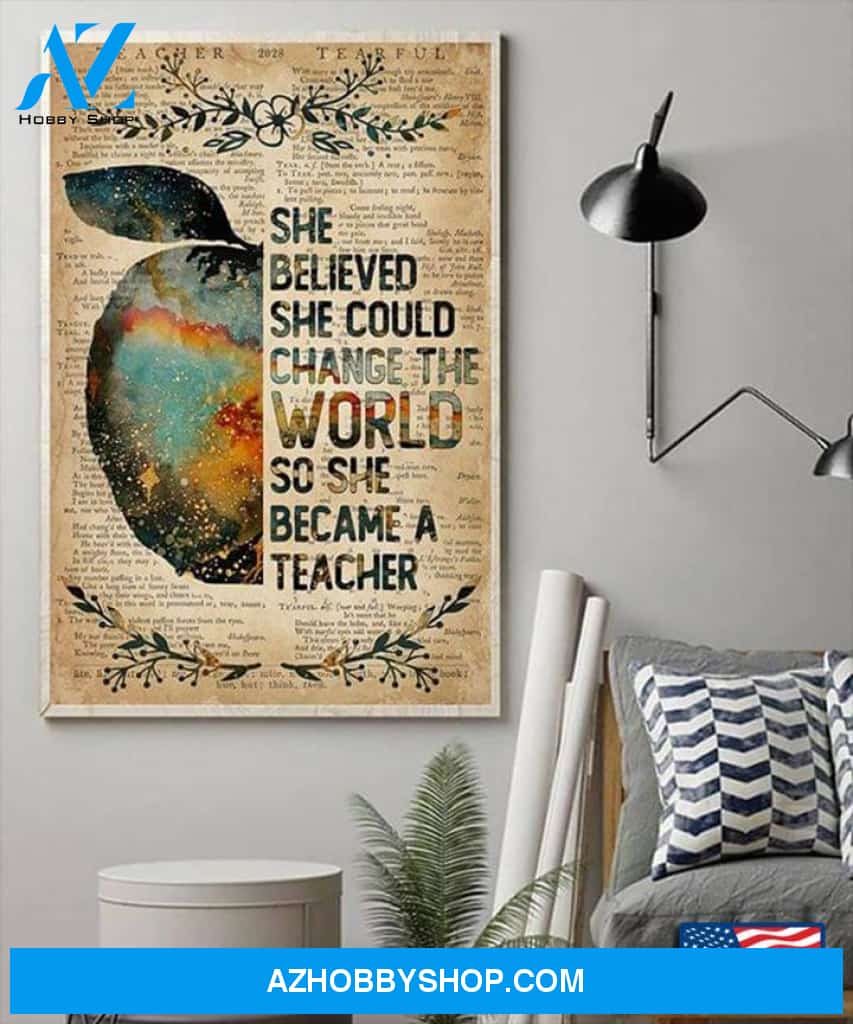 She Believed She Could Change The World So She Became A Teacher Canvas