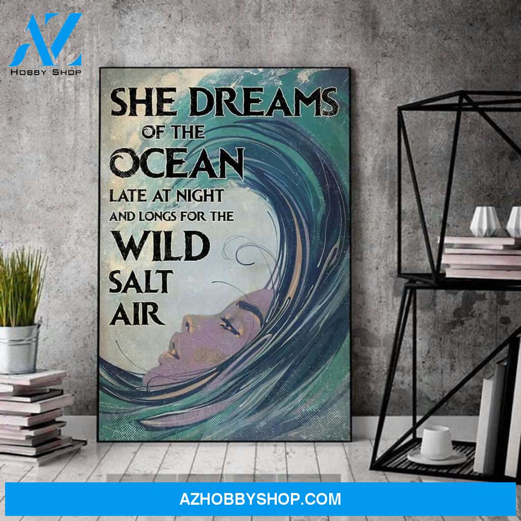 Love Ocean Poster, She Dreams Of The Ocean Late At Night and Longs For The Wild Salt Air Canvas And Poster, Wall Decor Visual Art 1