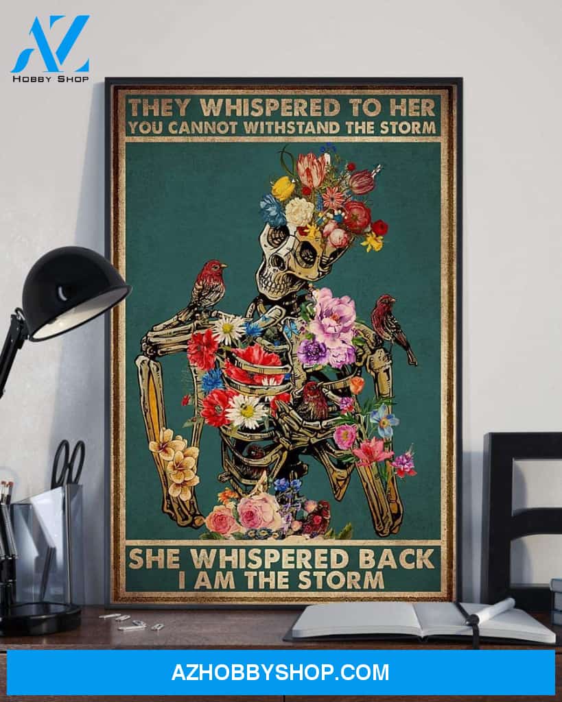 They Whispered To Her You Can't Withstand The Storm She Whispered Back I Am The Storm Skeleton Flower Canvas And Poster, Wall Decor Visual Art, Halloween Gift, Happy Halloween