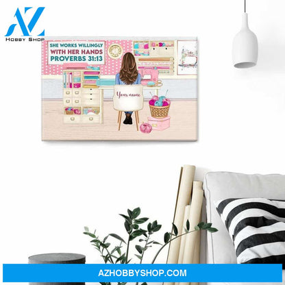She Works Willingly With Her Hands, Sewing Custom Poster/Canvas, Gift For Sewing Lovers