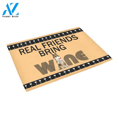 Sheltie Real Friends Bring Wine Doormat Indoor And Outdoor Mat Entrance Rug Sweet Home Decor Housewarming Gift Gift For Friend Family Stem Feminist