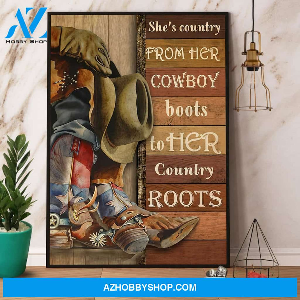She’S Country From Her Cowboys Boots Country Roots Canvas And Poster, Wall Decor Visual Art