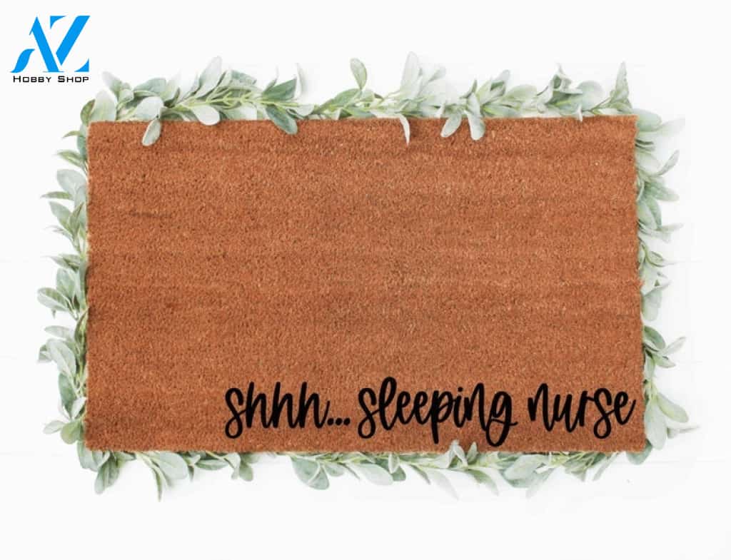 Shhh Sleeping Nurse Doormat Welcome Mat House Warming Gift Home Decor Funny Doormat Gift Idea