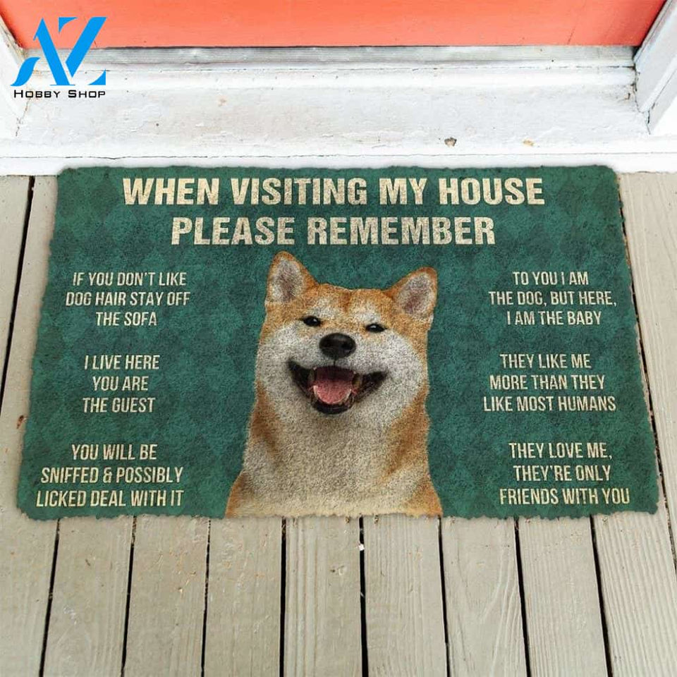 Shiba Inu Dog - When Visiting My House Please Remember Doormat 